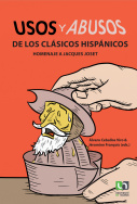 Usos y abusos de los clásicos hispánicos